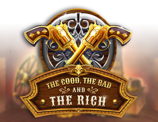 The Good, The Bad and The Rich