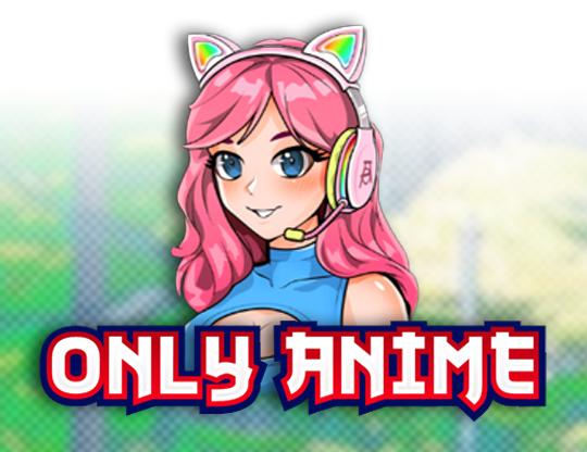 Only Anime