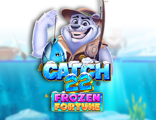 Catch 22 - Frozen Fortune