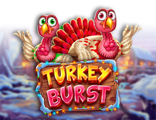 Turkey Burst