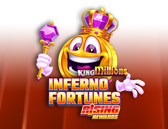Inferno Fortunes Rising Rewards King Millions