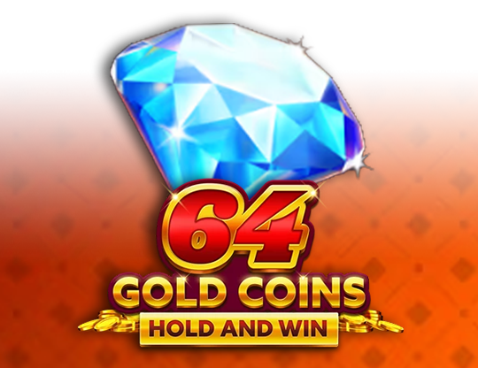 64 Gold Coins Hold and Win