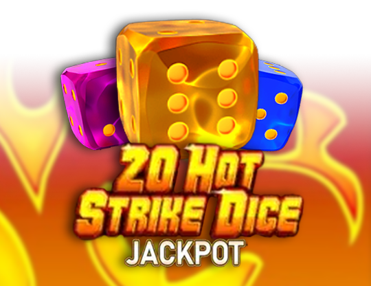 20 Hot Strike Dice Jackpot