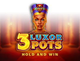 3 Luxor Pots Hold and Win