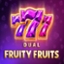 Dual Fruity Fruits