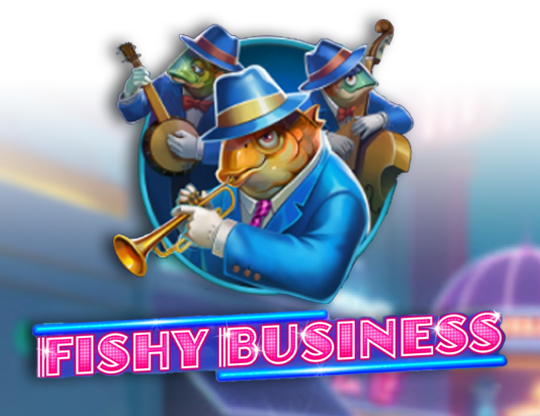 Fishy Business