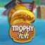 Trophy Fish