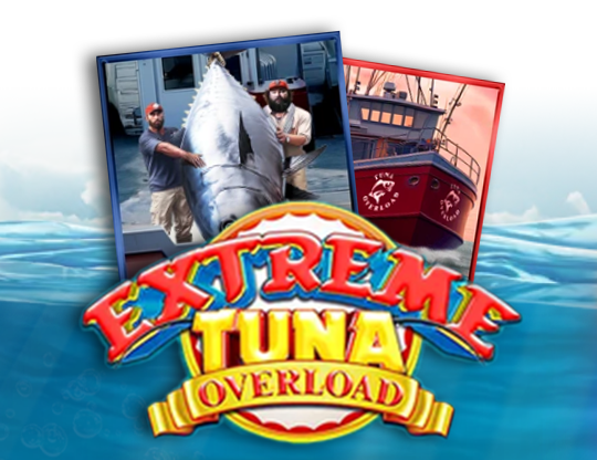 Extreme Tuna Overloa