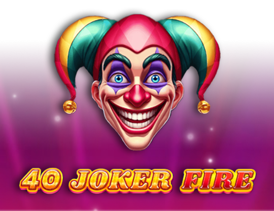 40 Joker Fire
