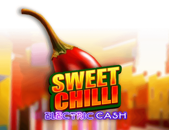 Sweet Chilli: Electric Cash