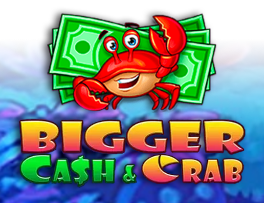 Bigger Cash & Crab