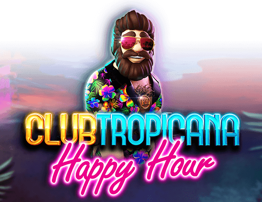 Club Tropicana – Happy Hour