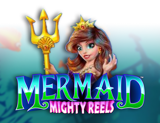 Mermaid Mighty Reels