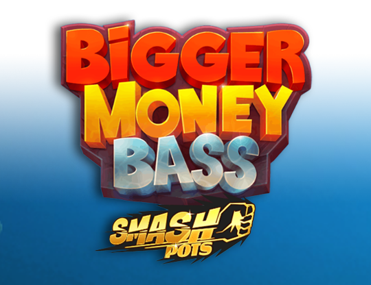 Bigger Money Bass Smash Pots
