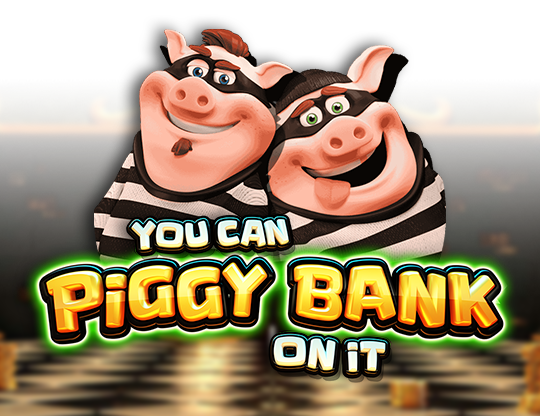 You Can Piggy Bank on It