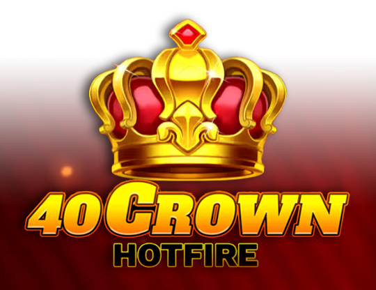 40 Crown Hotfire