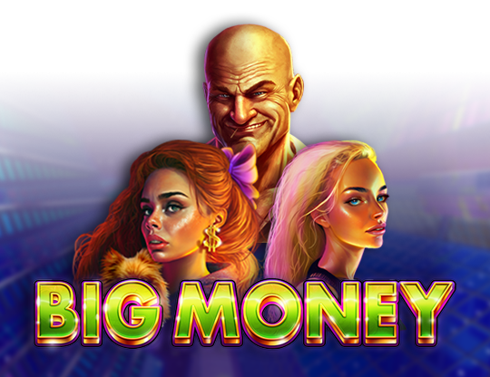 Big Money