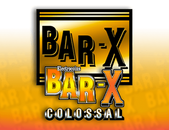 Bar-X Colossal