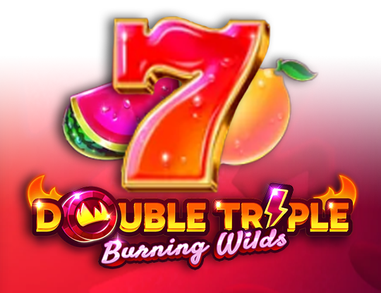 Double Triple Burning Wilds