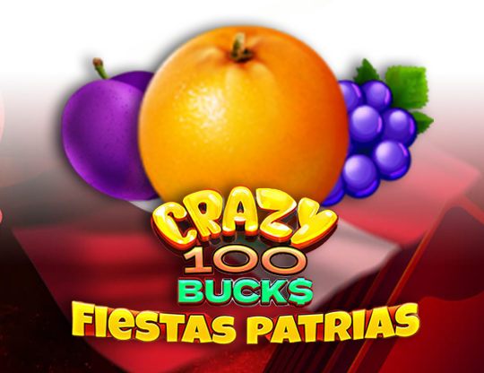 Crazy 100 Bucks Fiestas Patrias