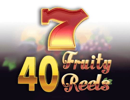 40 Fruity Reels