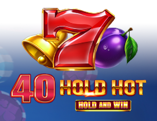 40 Hold Hot Hold And Win