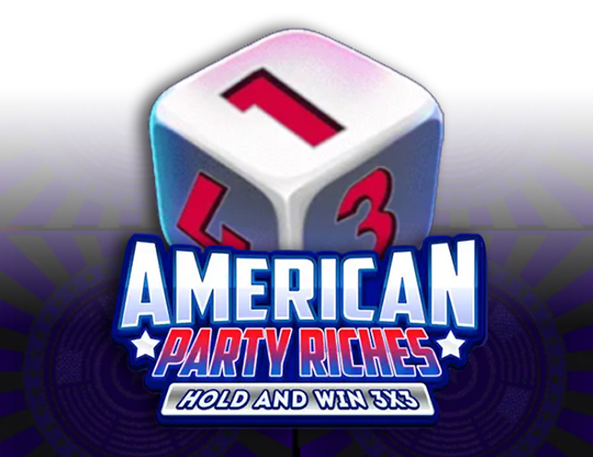 American Party Riches
