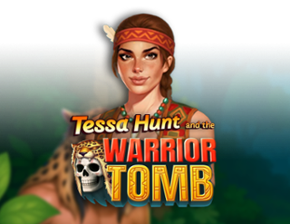 Tessa Hunt and the Warrior Tomb