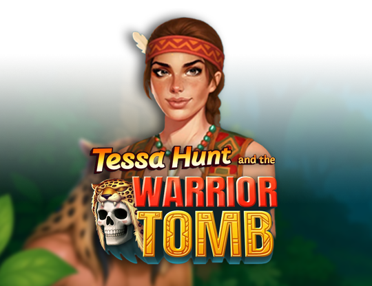 Tessa Hunt and the Warrior Tomb