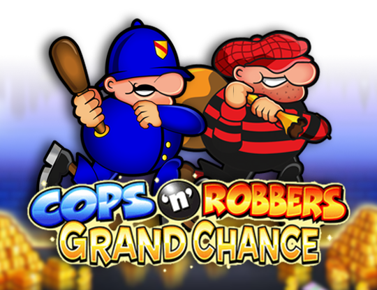 Cops 'n' Robbers Grand Chance