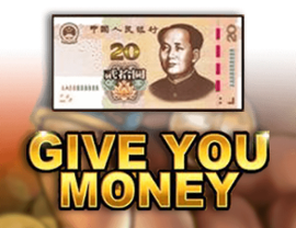 Give You Money