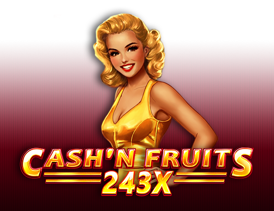 Cash'n Fruits 243 X