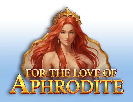 For The Love of Aphrodite