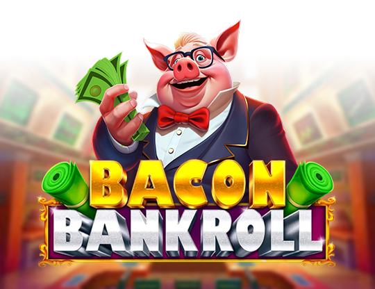 Bacon Bankroll