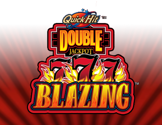 Quick Hit Double Jackpot Blazing 777's