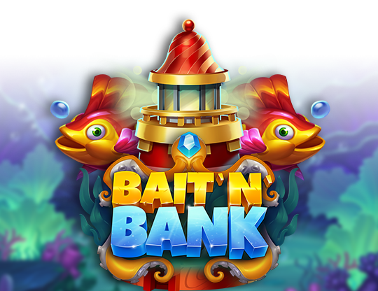 Bait 'n' Bank