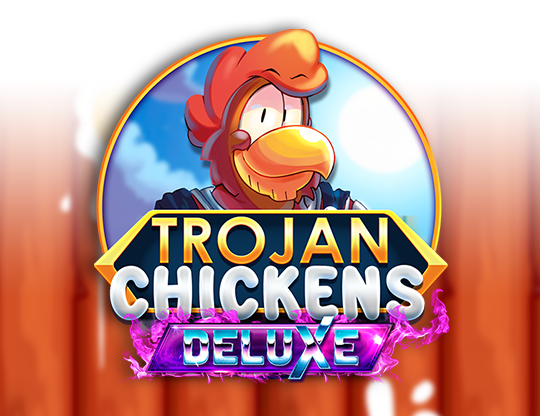 Trojan Chickens Deluxe