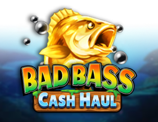 Bad Bass Cash Haul