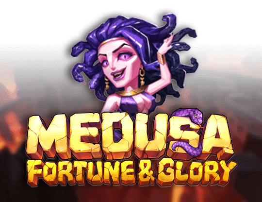 Medusa Fortune & Glory