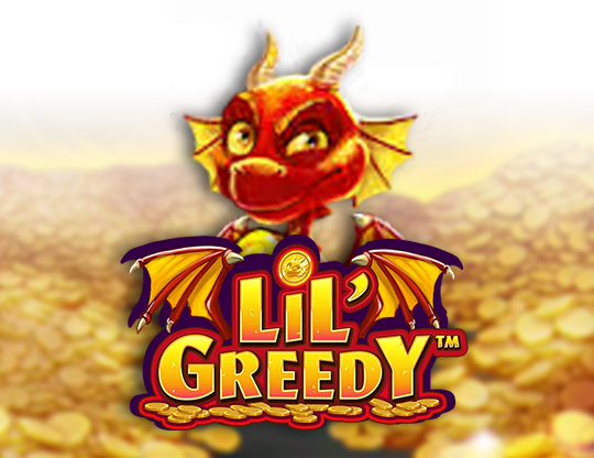 Lil' Greedy