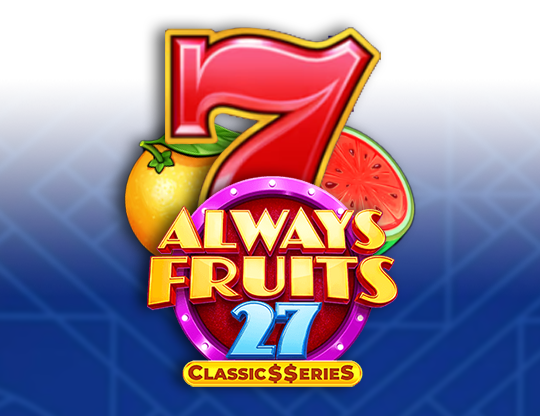 Always Fruits 27 - Classic Series