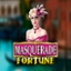 Masquerade Fortune