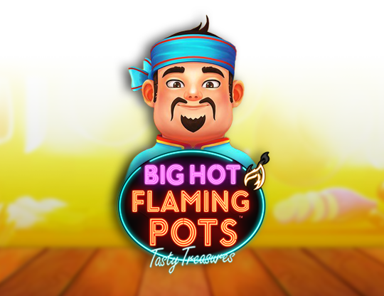 Big Hot Flaming Pots Tasty Treasures
