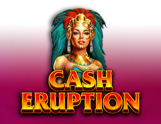 Cash Eruption