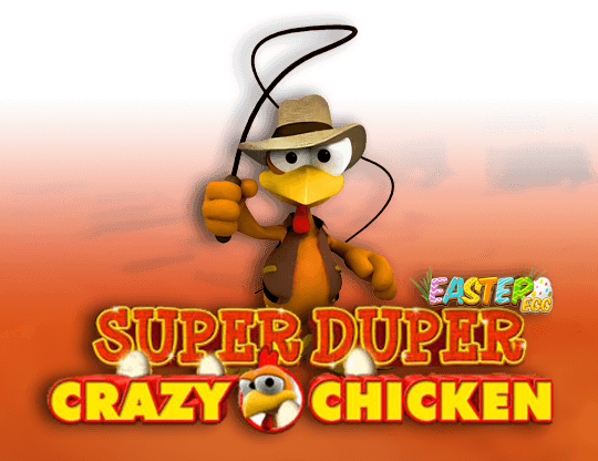 Super Duper Crazy Chicken - Easter Egg