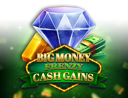 Big Money Frenzy Cash Gains