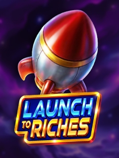 Launch to Riches
