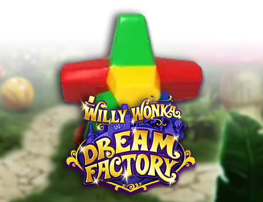 Willy Wonka Dream Factory