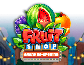 Fruit Shop Grand Re Opening