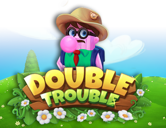 Double Trouble